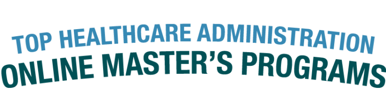11 Best Online Healthcare Administration Master’s Programs for 2023